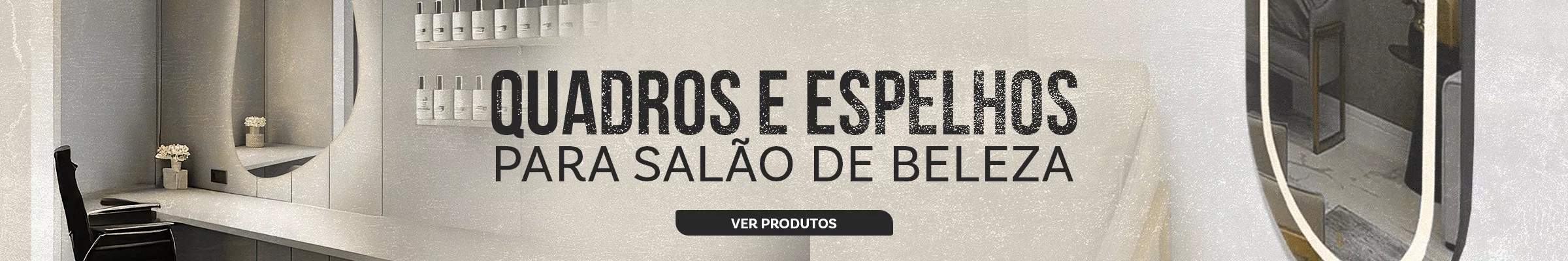 Salão de Beleza - Quadros e Espelhos