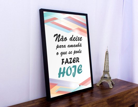 Quadro Decorativo com Frase Não Deixe Para Amanhã 50x70cm