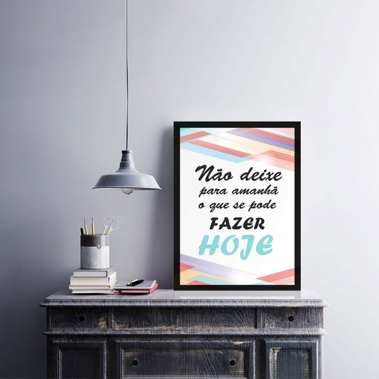 Quadro Decorativo com Frase Não Deixe Para Amanhã 50x70cm