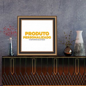 Quadro para Decoração Personalizado Sob-Medida Solicite Quadro para Decoração Personalizado Sob-Medida Solicite