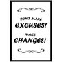 Quadro Decorativo com Frase Dont Make Excuses! Make Changes! 60x90cm